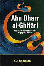 Abu Dharr Al-Ghifari : An Examination of His Image in the Hagiography of Islam