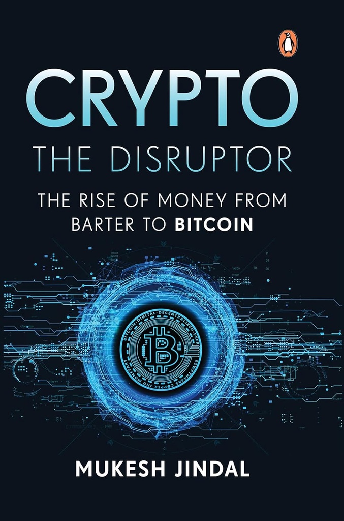 Crypto The Disruptor : Rise Of Money From Barter To Bitcoin