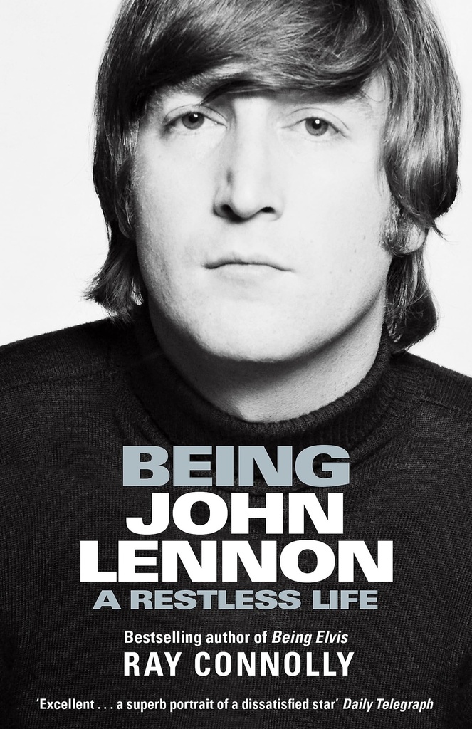 Being John Lennon : A Restless Life