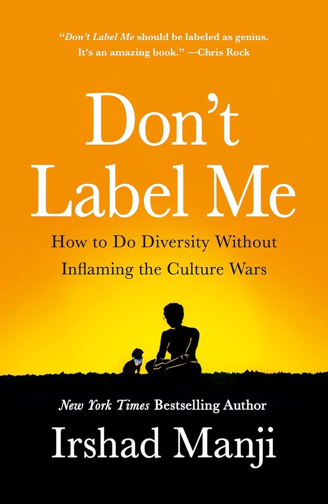 Dont Label Me : An Incredible Conversation for Divided Times