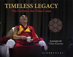 Timeless Legacy : His Holiness The Dalai Lama