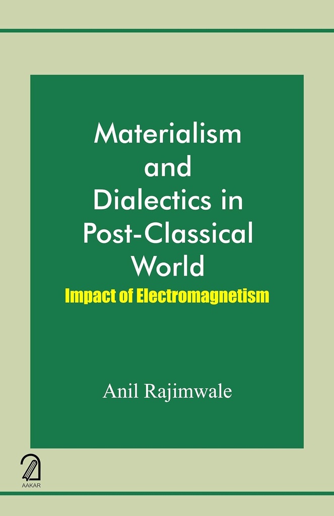 Materialism and Dialectics in Post-Classical World: Impact of Electromagnetism