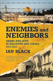 Enemies and Neighbors : Arabs and Jews in Palestine and Israel, 1917-2017