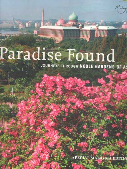 Paradise Found : Journey Through Noble Gardens of Asia