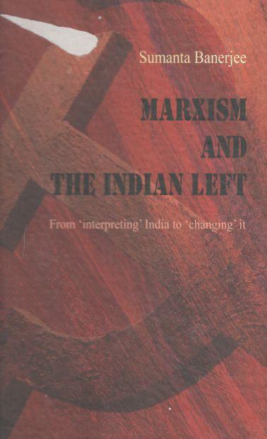 Marxism And The Indian Left