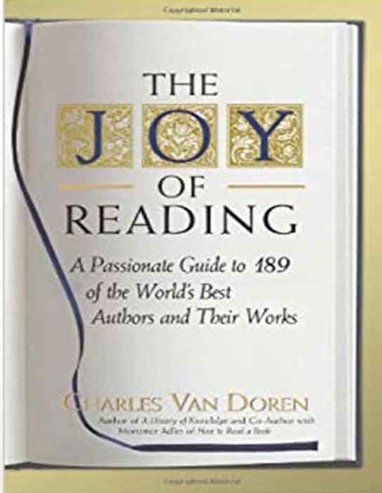 The Joy of Reading : A Passionate Guide to 189 of the Worlds Best Authors and Their Works