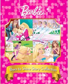 Barbie : Born to Shine Story Collection
