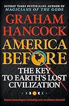 America Before : The Key to Earth's Lost Civilization