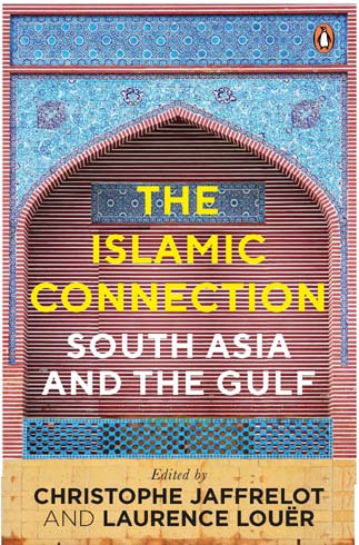 The Islamic Connection : South Asia And The Gulf