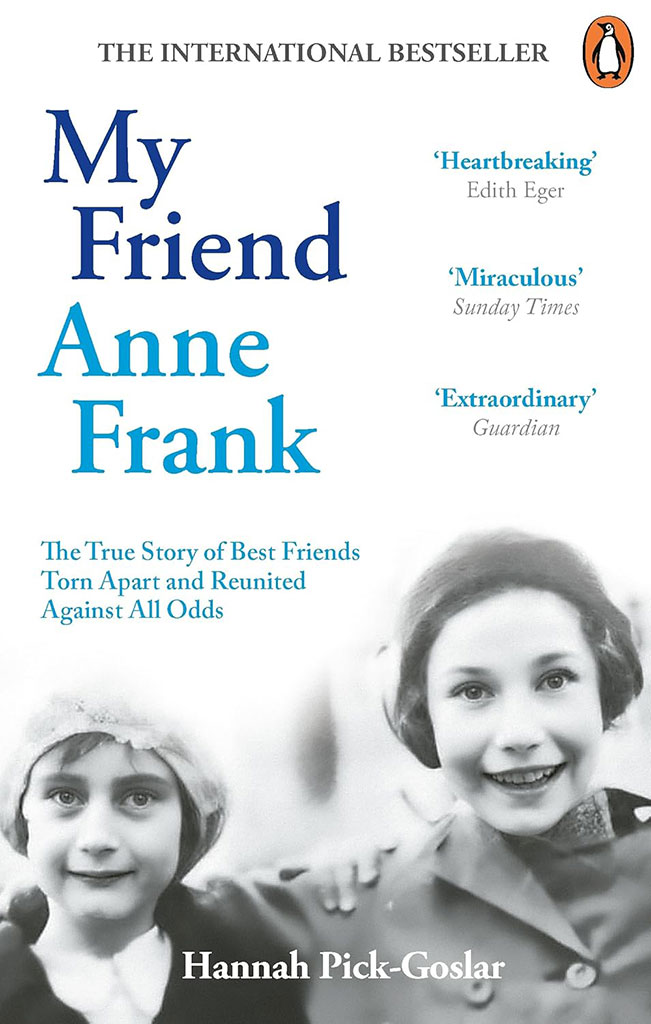 My Friend Anne Frank: The Inspiring and Heartbreaking True Story of Best Friends Torn