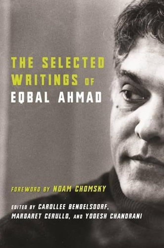 The Selected Writings of Eqbal Ahmed