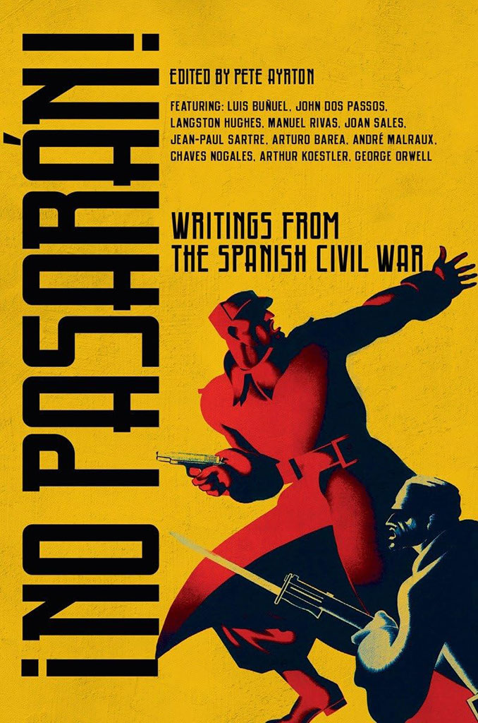 No Pasarani : Writings From The Spanish Civil War