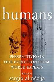 Humans : Perspectives On Our Evolution From World Experts