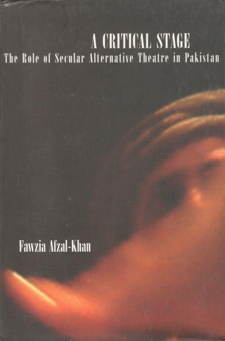 A Critical State : The Role of Secular Alternative Theatre In Pakistan