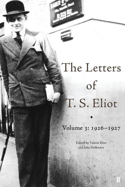 The Letters of T. S. Eliot Volume 3 : 1926-1927