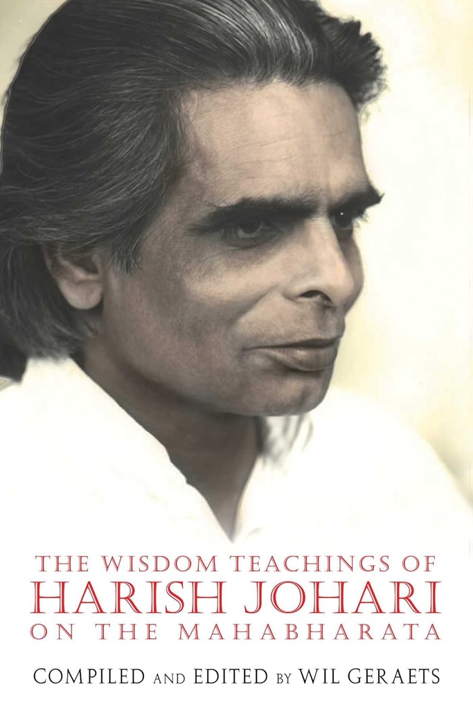 The Wisdom Teachings of Harish Johari On The Mahabharata