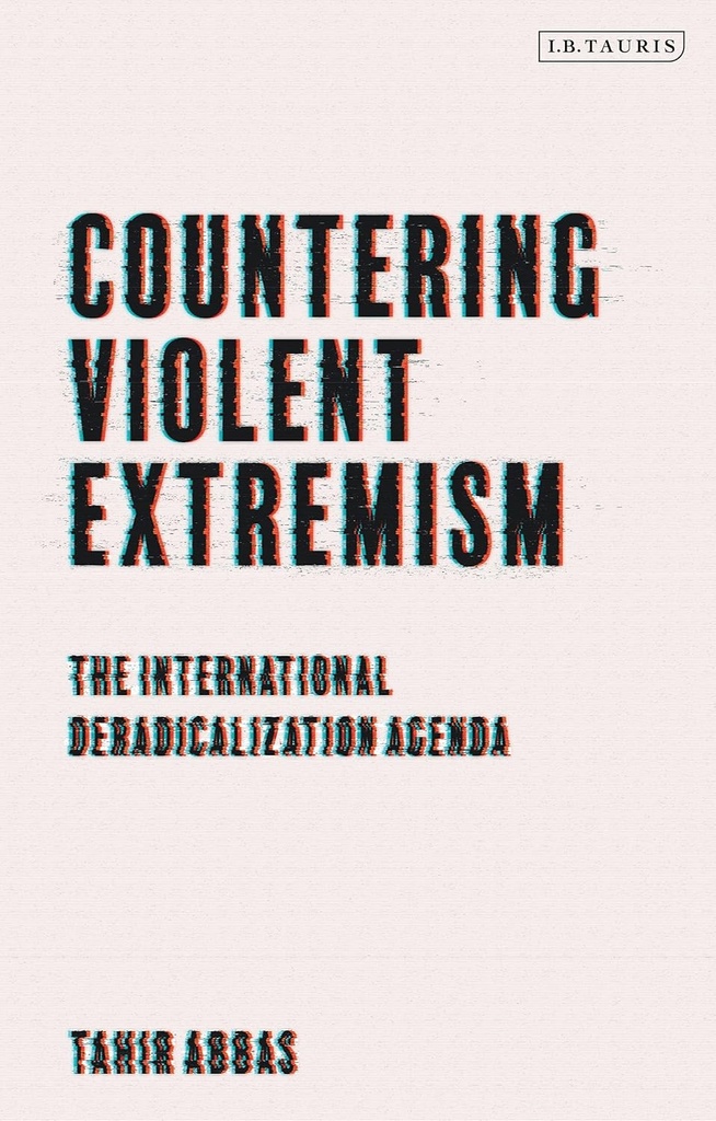 Countering Violent Extremism :The International Deradicalization Agenda