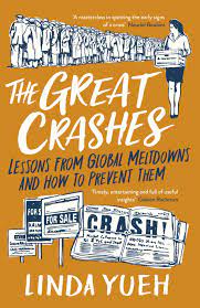 The Great Crashes : Lessons From Global Meltdowns and How to Prevent Them