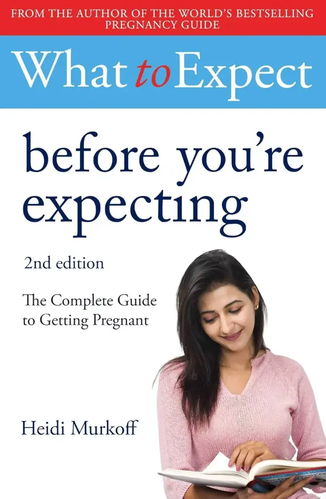 What to Expect : Before Youre Expecting : 2nd Edition
