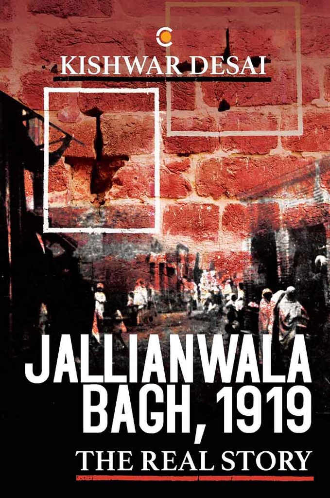 Jallianwala Bagh, 1919 : The Real Story