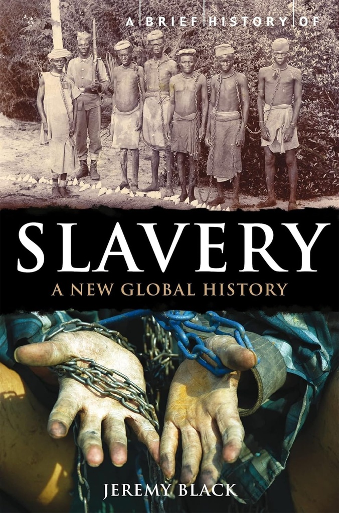 A Brief History of Slavery : A New Global History