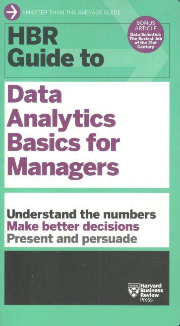 HBR Guide to Data Analytics Basics for Managers