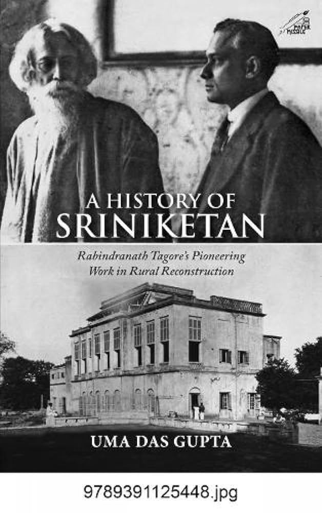 A History of Sriniketan : Rabindranath Tagores Pioneering Work in Rural Reconstruction