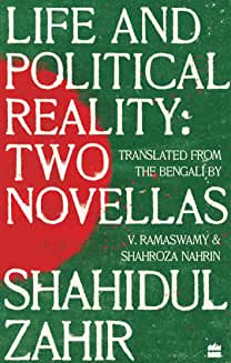 Life And Political Reality : Two Novellas by Shahidul Zahir