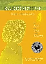 Radioactive : Marie & Pierre Curie (A Tale of Love and Fallout)