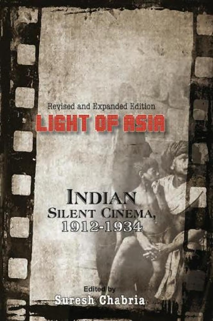 Light of Asia : Indian Silent Cinema 1912-1934
