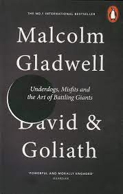 David and Goliath : Underdogs, Misfits and the Art of Battling Giants