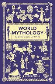 World Mythology In Bite-Sized Chunks