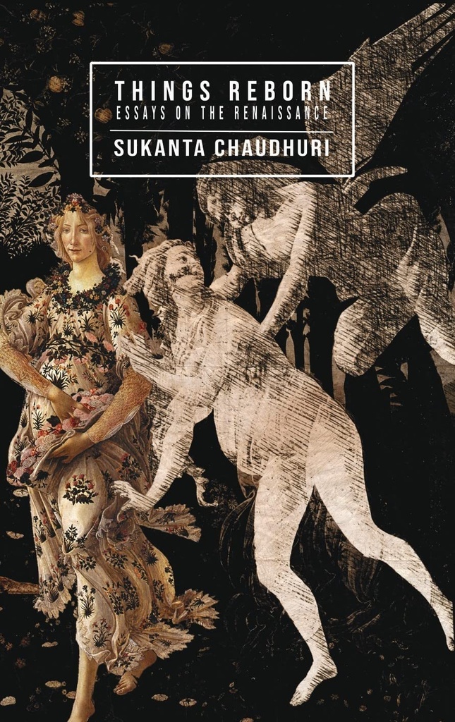 Things Reborn: Essays on the Renaissance