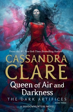 Queen of Air and Darkness : The Dark Artifices Book 3