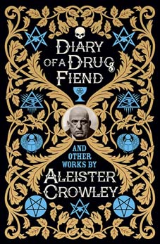 Diary Of A Drug Fiend And Other Works by Aleister Crowley