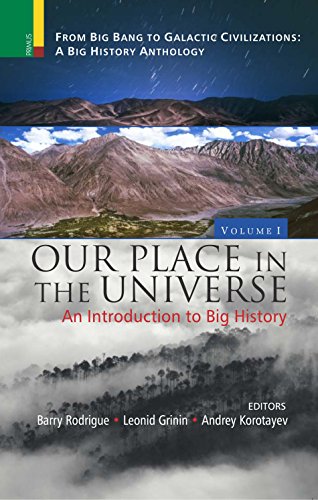 Our Place In The Universe : An Introduction to Big History Vol. 1