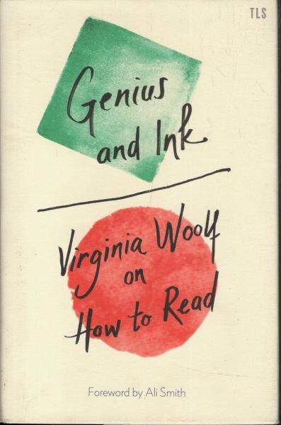 Genius And Ink : Virginia Woolf on How To Read