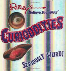 Ripleys Believe It or Not! Curioddities : Seriously Weird!