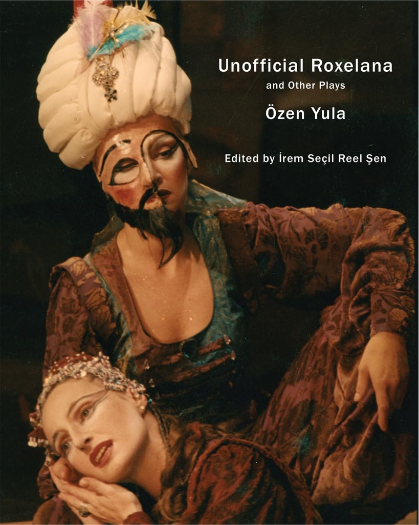 Unofficial Roxelana And Other Plays