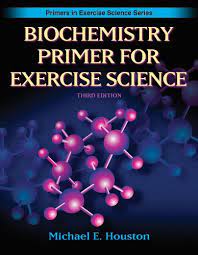 Biochemistry Primer For Exercise Science : Third Edition