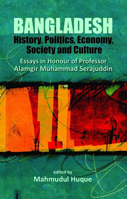 Bangladesh : History Politics Economy Society And Culture
