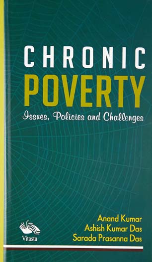 Chronic Poverty : Issues, Policies and Challenges
