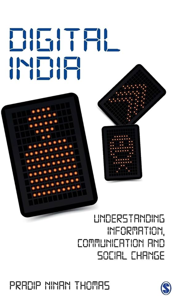 Digital India : Understanding Information, Communication & Social Change