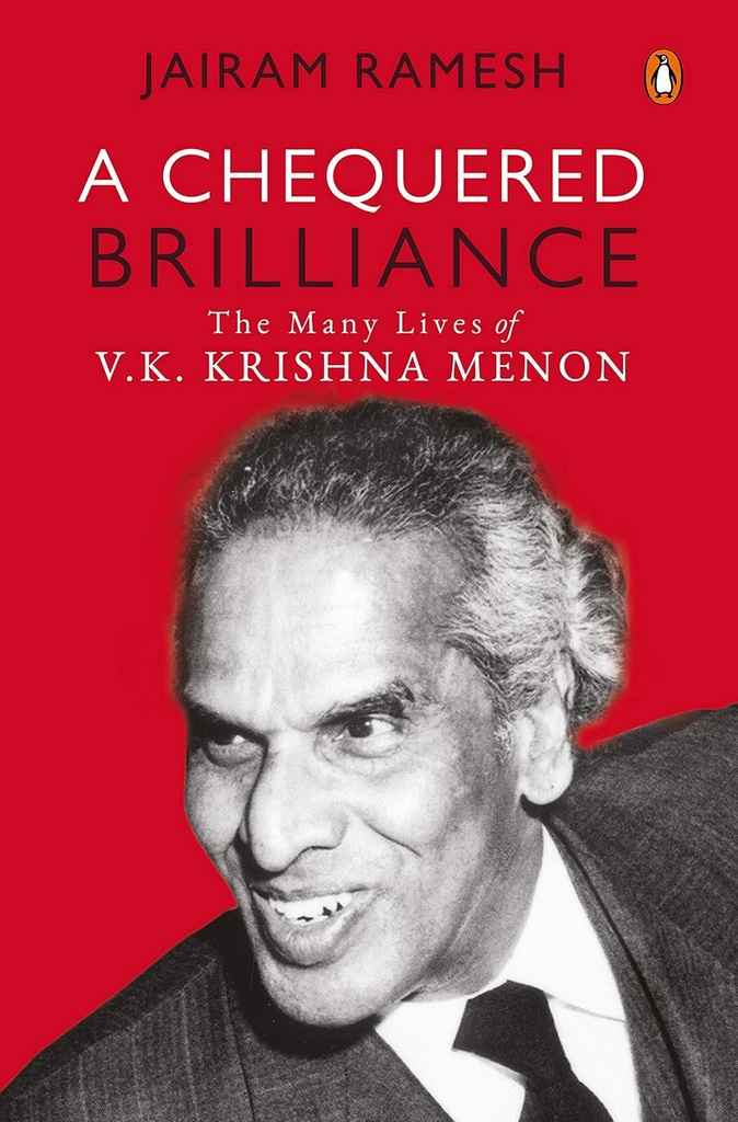 A Chequered Brilliance : The Many Lives of V.K. Krishna Menon