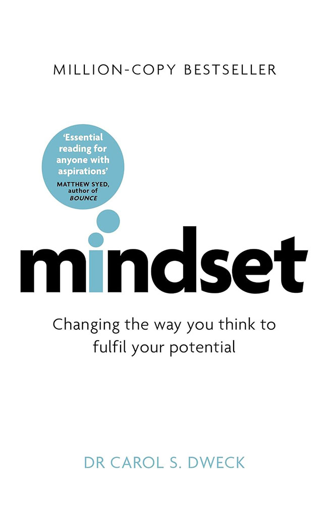 Mindset : Changing The Way You Think To Fulfil Your Potential