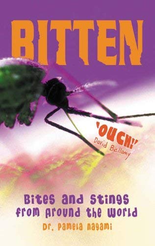 Bitten! : Bites and Stings from Around the World
