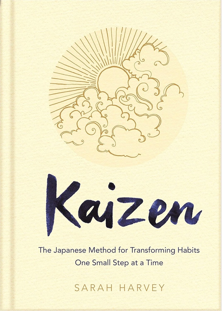 Kaizen : The Japanese Method for Transforming Habits One Small Step at a Time