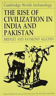 The Rise of Civilization in India and Pakistan