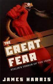 The Great Fear : Stalins Terror Of The 1930S
