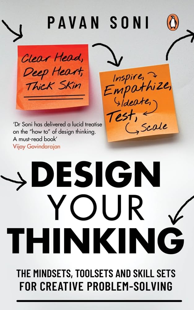 Design Your Thinking : The Mindsets, Toolsets And Skill Sets For Creative Problem Solving